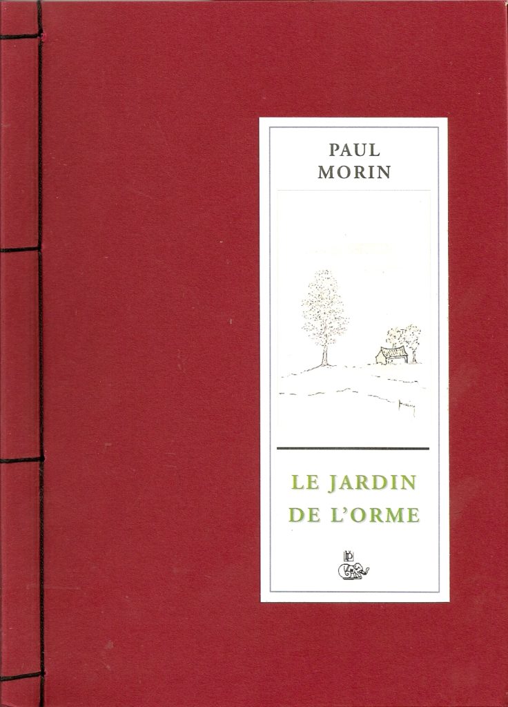 Paul Morin, Le Jardin de l’orme, éditions du Petit Véhicule, Nantes, 2012, 15 euros