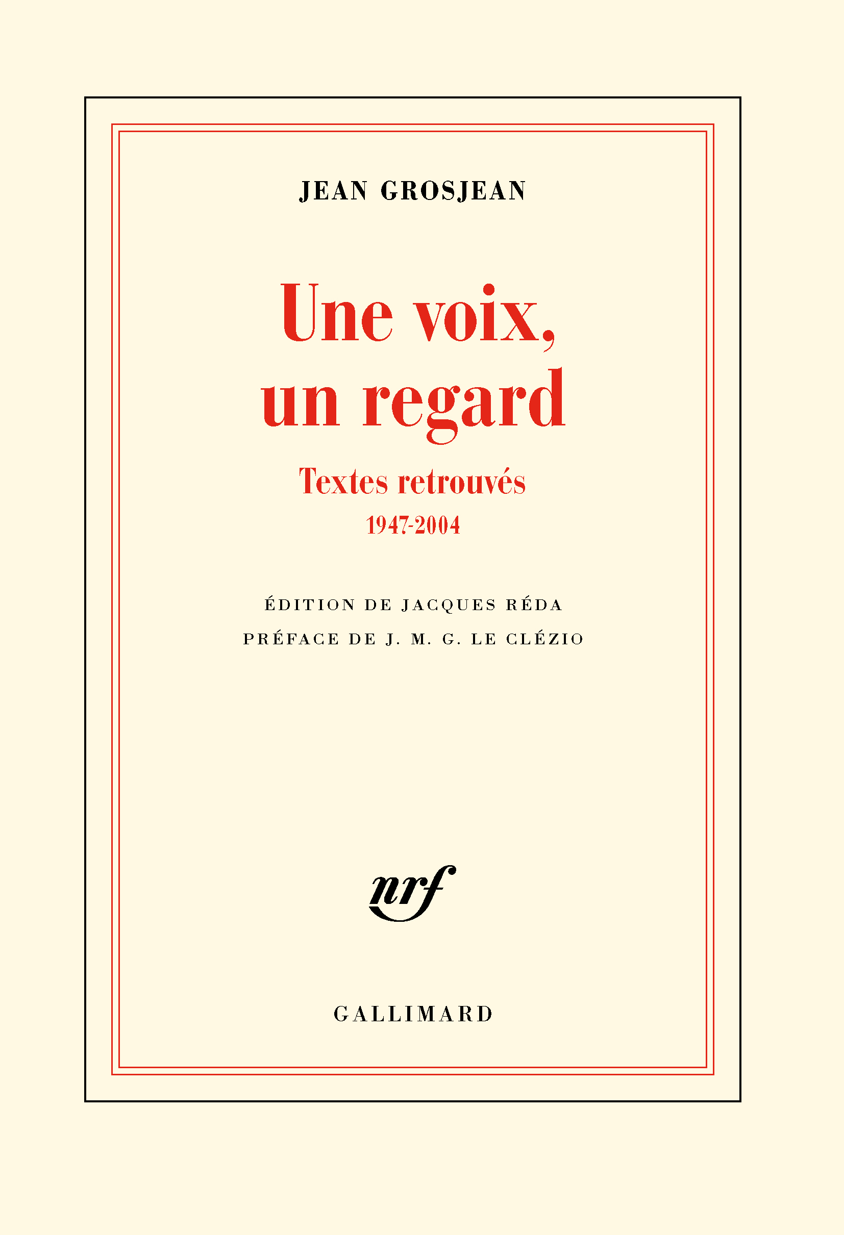 Jean Grosjean, Une voix, un regard, Textes retrouvés (1947-2004), réunis par J. Réda, préface de JMG Le Clézio, Gallimard, 20012, 490 pages, 26 euros