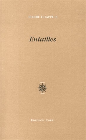 Pierre Chappuis, Entailles Editions Corti, 2014, 88 pages, 15 euros