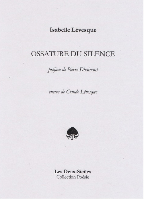 Isabelle Lévesque, Ossature du silence, Les Deux-Siciles, 2012, 48 pages, 12 €