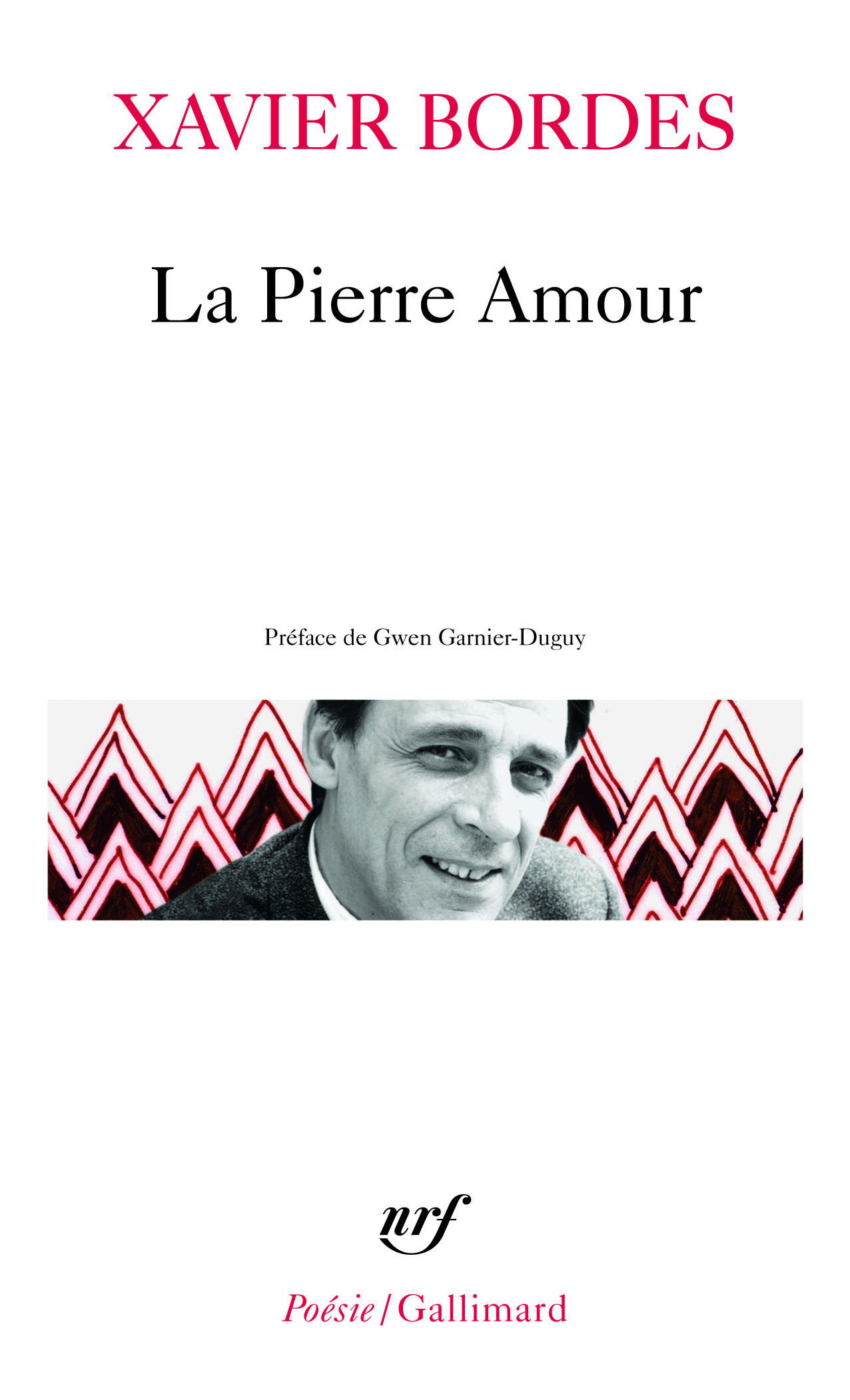 Xavier Bordes, La Pierre Amour, collection Poésie/Gallimard