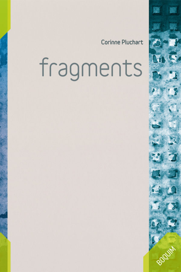 Corinne PLUCHART, Fragments, Éditions vagamundo 2016, 144 pages, 13€, Sammy