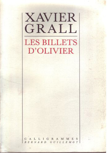 Xavier GRALL, Les Billets d’Olivier, préface de Alain-Gabriel Monot, éditions Terre de brume, 180 pages, 17 euros