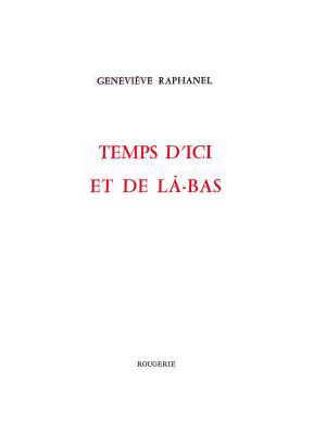 Temps d'ici et de là-bas, Geneviève Raphanel, Editions Rougerie, 12€