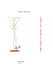 Jacques Demarcq, Suite Apollinaire, Ed. Plaine page, Calepins, 32 pages, 10€