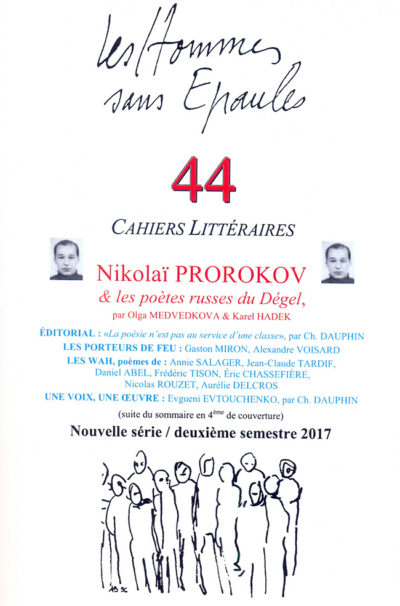 Les Hommes sans Épaules N°44, dossier « Nikolaï Prorokov & les poètes russes du Dégel », deuxième trimestre 2017, 336 pages, 17€.