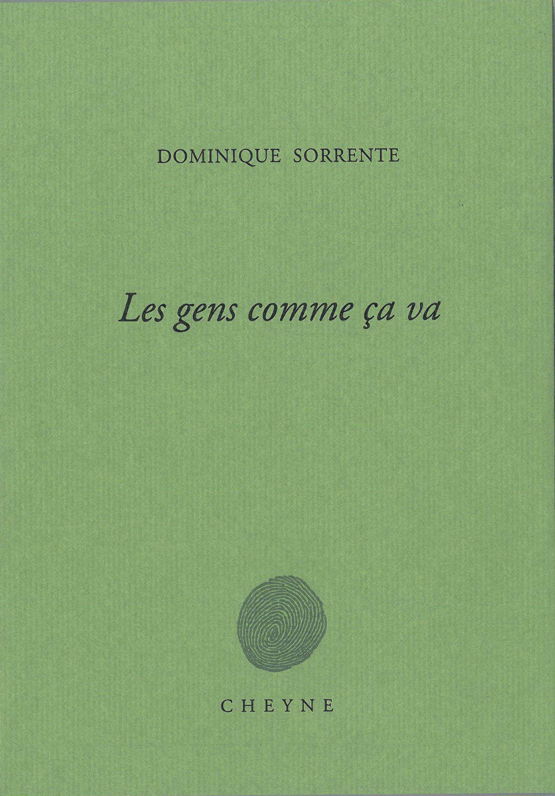 Dominique Sorrente, Les gens comme ça va, Cheyne, 2017, 87 pages, 17 €.