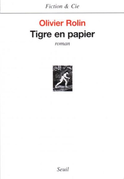 Olivier ROLIN, Tigre en papier