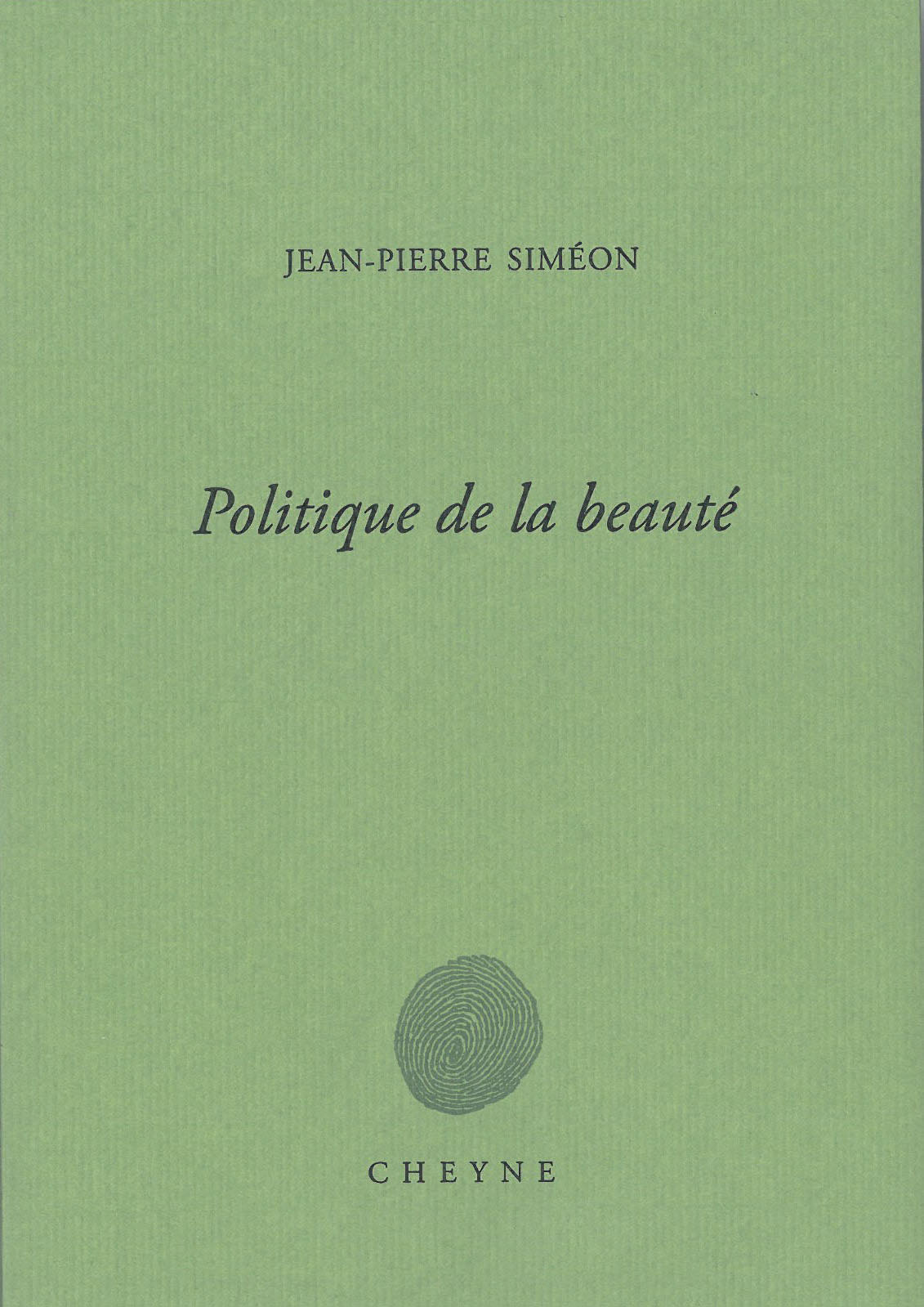 Jean-Pierre Siméon, Politique de la beauté, Cheyne éditeur, août 2017