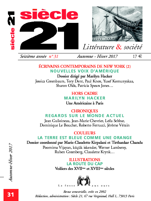 Siècle 21, Littérature & société, seizième année, n.31, automne-hiver 2017, "Ecrivains contemporains de New-York (2), 206 p, 17 euros.