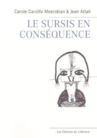 Carole Carcillo Mesrobian et Jean Attali, Le sursis en conséquence, Les éditions du littéraire, 92 p, 2017, 15€